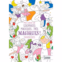 ISBN Mon cahier de coloriages magiques... très magiques ! DANSEUSES, Pour enfants, Français, 32 pages