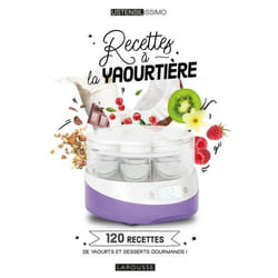 Recettes à la yaourtière - 120 recettes de yaourts et desserts gourmands ! (Relié)