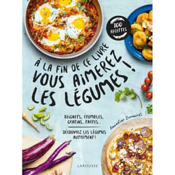 A la fin de ce livre vous aimerez les légumes - Découvrez les légumes autrement ! (Broché)