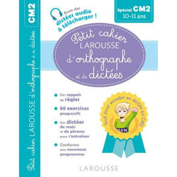 Petit cahier LAROUSSE d'orthographe et de dictées CM2 (Broché)