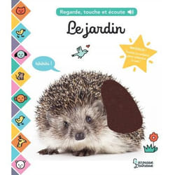 Le jardin - Regarde, touche et écoute (Jeunesse)