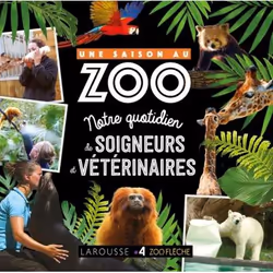 ISBN UNE SAISON AU ZOO - Au quotidien avec soigneurs et vétérinaire, Animaux, Français, 96 pages