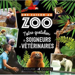 UNE SAISON AU ZOO - Au quotidien avec soigneurs et vétérinaire (Jeunesse)