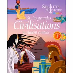 ISBN Secrets d'histoire junior - Si les grandes civilisations m'étaient contées, Pour enfants, Français, 80 pages