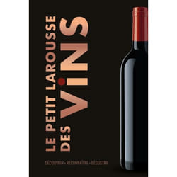 Le Petit Larousse des Vins - Découvrir . Reconnaître .  Déguster (Cartonné)