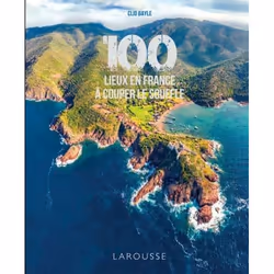 ISBN 100 lieux de France à couper le souffle, Français, 224 pages