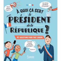 ISBN A quoi ça sert le président de la République ?, Français, 48 pages