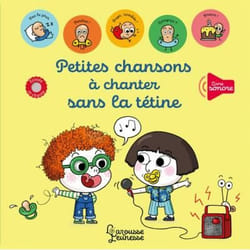 Petites chansons à chanter sans la tétine (Cartonné)