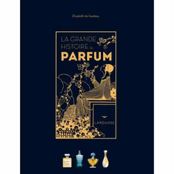 ISBN La Grande Histoire du parfum, Français, 128 pages