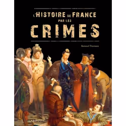 ISBN L'Histoire de France par les crimes, Français, 192 pages