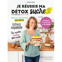 Je réussis ma détox sucre 2 : desserts et goûters à IG bas (Broché)