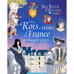 ISBN Secrets d'histoire - Si les rois et reines de France m'étaient contés, Pour enfants, Français, 80 pages