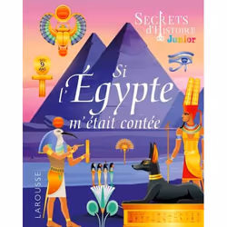 ISBN Secrets d'histoire - Si l'Egypte m'était contée, Pour enfants, Français, 80 pages