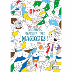 ISBN Mon cahier de coloriages magiques... très magiques ! PIRATES, Pour enfants, Français, 32 pages