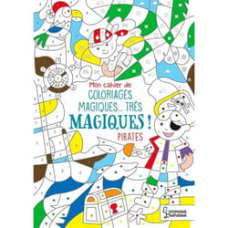 Mon cahier de coloriages magiques... très magiques ! PIRATES (Jeunesse)