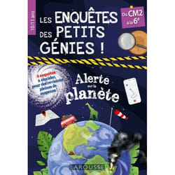 Les Enquêtes des petits génies CM2-6e ! Alerte sur la planète ! (Broché)