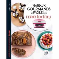 ISBN Gâteaux gourmands et faciles avec cake factory, Cooking, Français, 168 pages