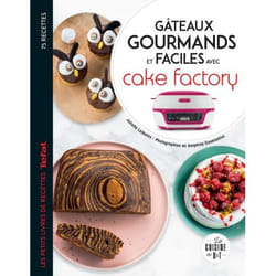 Gâteaux gourmands et faciles avec cake factory (Broché)