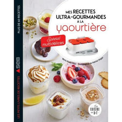 Mes recettes ultra-gourmandes à la yaourtière : spécial Multidélices (Broché)