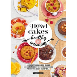 Bowl cakes healthy vs cocooning - 45 recettes au micro-ondes 100% légères ou 100% régressives toujours en un clin d'oeil (Broché)