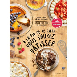 A la fin de ce livre vous saurez pâtisser (Relié)