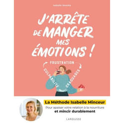 J'arrête de manger mes émotions ! - La méthode Isabelle Minceur (Broché)