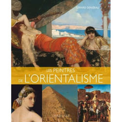 Les peintres de l'orientalisme (Broché)