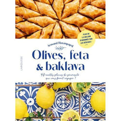 Olives, feta & baklava - 40 recettes pleines de générosité qui vous feront voyager ! (Relié)