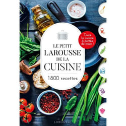 LE PETIT LAROUSSE DE LA CUISINE. 1800 RECETTES, Jeuge-Maynart Isabelle