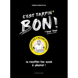 C'est tarpin bon ! - 40 recettes too much à dévorer ! (Cartonné)