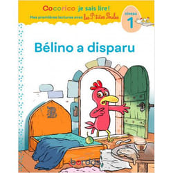 Cocorico Je sais lire ! premières lectures avec les P'tites Poules - Bélino a disparu (Broché)
