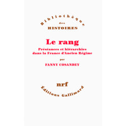 Le rang - préséances et hiérarchies dans la France d'Ancien Régime