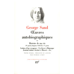 Oeuvres autobiographiques (Tome 2-Histoire de ma vie (1822-1832) - Lettres d'un voyageur - Un hiver à Majorque - Journal intime destiné à Musset - etc.)