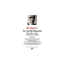 Oeuvres Tome 1 - la garde blanche - nouvelles, récits, articles de variétés
