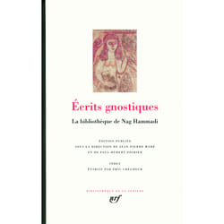 Écrits gnostiques - la bibliothèque de Nag Hammadi