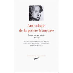 Anthologie de la poésie francaise Tome 1 - Moyen Age, XVI, XVII siècle