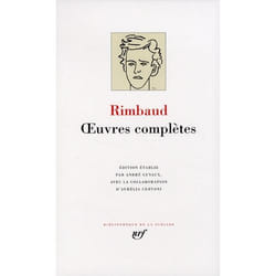 Oeuvres complètes : oeuvres en prose et en vers (1868-1873) - une saison en enfer - illuminations - lettres de Rimbaud et de quelques correspondants (1870-1875) - vie et documents 1854-1891