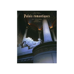 Palais romantiques des dernières cours d'Europe