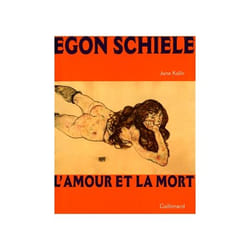 Egon Schiele. L'amour et la mort