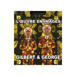 Gilbert et George : L'oeuvre en images