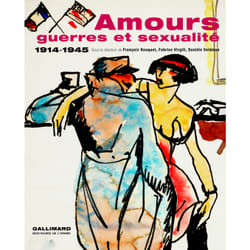 Amours, guerres et sexualités - 1914-1945