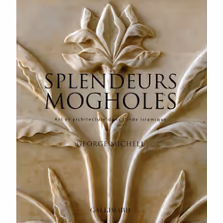 ISBN Splendeurs Mogholes (Art Et Architecture Dans L'Inde Islamique), Art &amp; design, Français