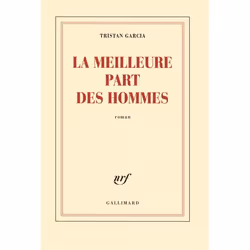 Éditions Gallimard LA MEILLEURE PART DES HOMMES, Français, Couverture rigide, 305 pages