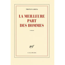 Éditions Gallimard LA MEILLEURE PART DES HOMMES Couverture rigide
