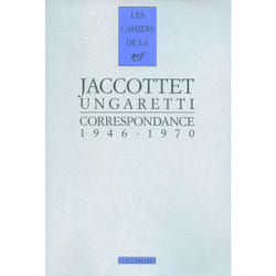 Les cahiers de la NRF : Jaccottet, Ungaretti - correspondance - 1946-1970
