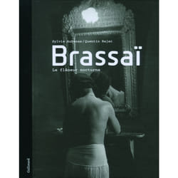Brassaï - le flâneur nocturne