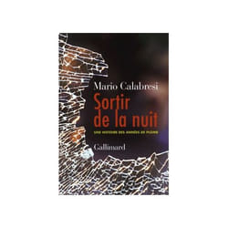 Sortir de la nuit - une histoire des années de plomb