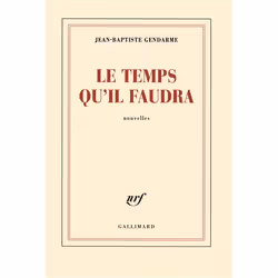 Éditions Gallimard LE TEMPS QU IL FAUDRA, Français
