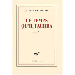 Éditions Gallimard LE TEMPS QU IL FAUDRA livre Français