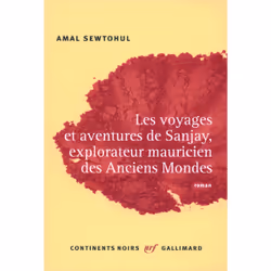 ISBN Les voyages et aventures de Sanjay, explorateur mauricien des Anciens Mondes, Français, 272 pages